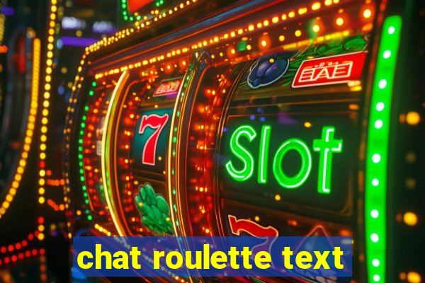 chat roulette text